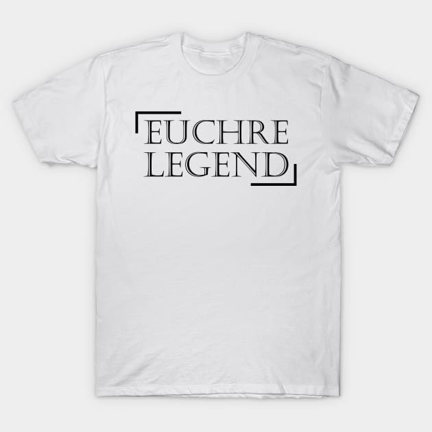 Euchre Legend T-Shirt by KC Happy Shop